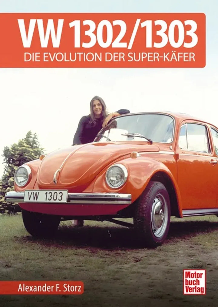 VW 1302 / 1303, Geschichte und Technik der Super-Käfer der frühen 1970er Jahre - gedrucktes Buch zum Bestpreis! - verwuester.net