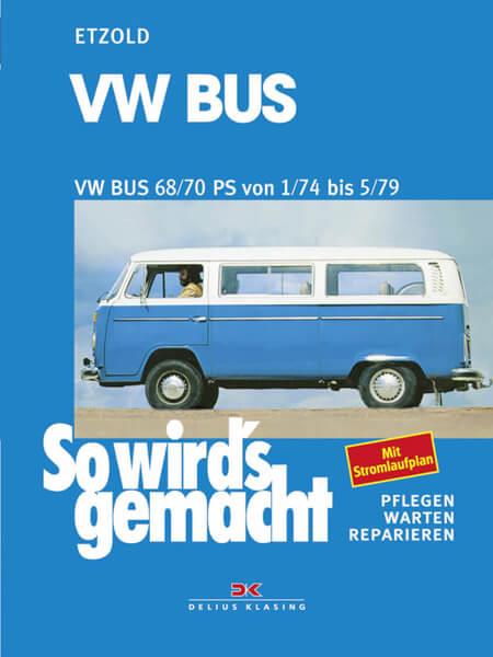 VW Bus T2 68/70 PS 1/74 bis 5/79 - Reparaturbuch - gedrucktes Buch zum Bestpreis! - verwuester.net