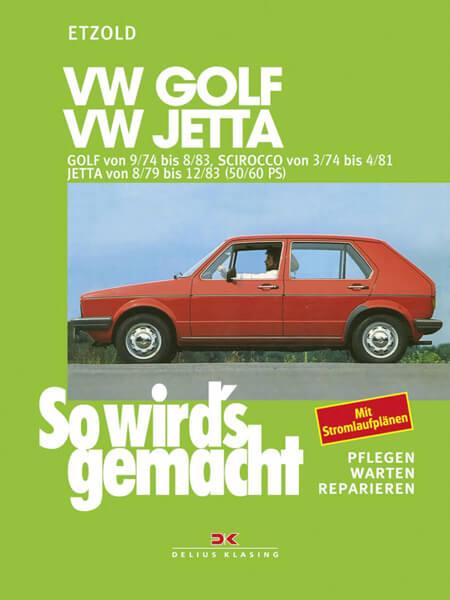 VW Golf 9/74-8/83, Scirocco 3/74-4/81, Jetta 8/79-12/83 - Reparaturbuch - gedrucktes Buch zum Bestpreis! - verwuester.net
