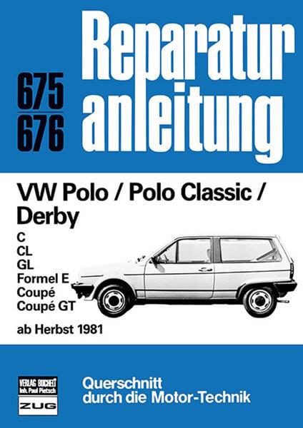 VW Polo / Polo Classic / Derby ab Herbst 1981 - Reparaturbuch - gedrucktes Buch zum Bestpreis! - verwuester.net