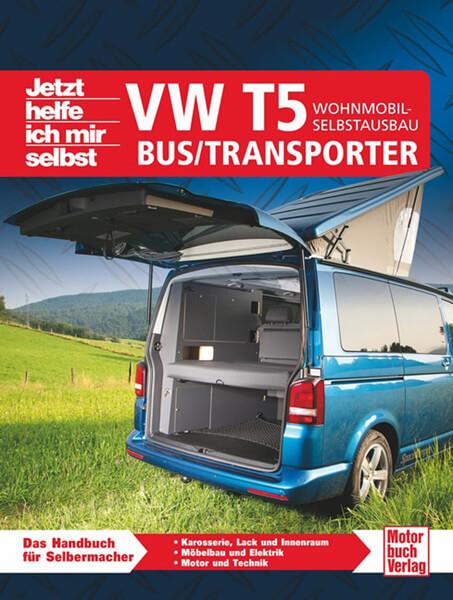 VW T5 Bus/Transporter - Wohnmobil-Selbstausbau Reparaturbuch - gedrucktes Buch zum Bestpreis! - verwuester.net