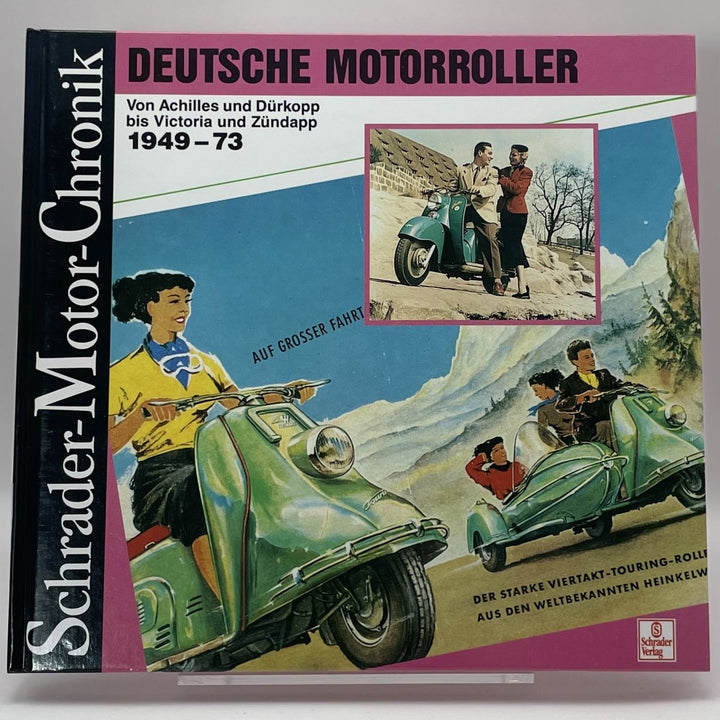 Deutsche Motorroller von Achilles und Dürrkopp bis Victoria und Zündapp