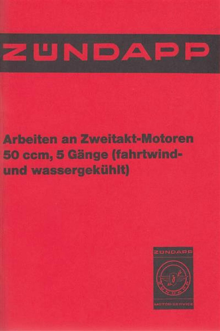 Zündapp - Arbeiten an Zweitakt-Motoren 50 ccm 5 Gänge, Buchcover