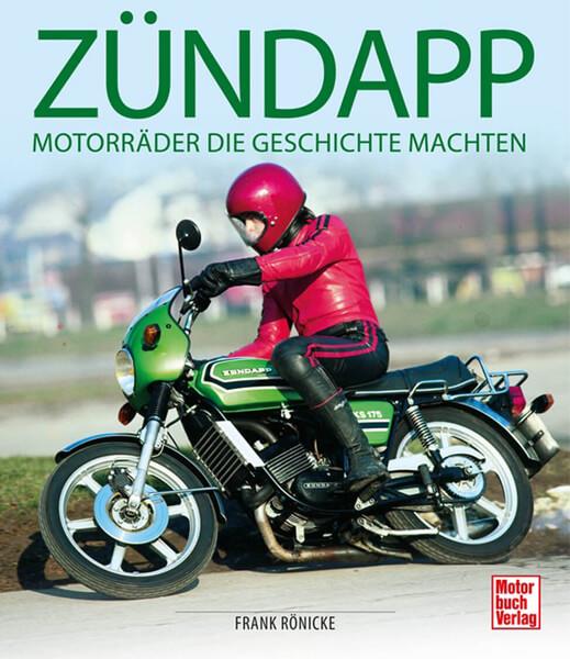 Zündapp - Motorräder die Geschichte machten - gedrucktes Buch zum Bestpreis! - verwuester.net