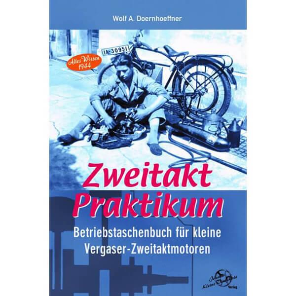 Zweitakt-Praktikum - Betriebstaschenbuch für kleine Vergaser-Zweitaktmotoren - gedrucktes Buch zum Bestpreis! - verwuester.net