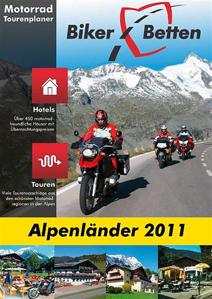 Biker - Motorrad-Tourenplaner und Hotelführer Alpen 2011 - gedrucktes Buch zum Bestpreis! - verwuester.net
