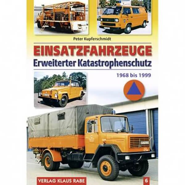 Einsatzfahrzeuge Erweiterter Katastrophenschutz 1968 bis 1999 - Band 6 - gedrucktes Buch zum Bestpreis! - verwuester.net